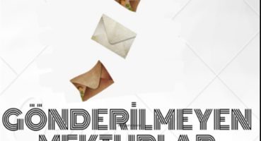 “Gönderilemeyen Mektuplar” seyirci ile buluşuyor