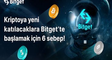 Kriptoya yeni katılacaklara Bitget’te başlamak için 6 sebep!