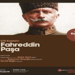 ‘Çöl Kaplanı: Fahreddin Paşa’ AKM'de konuşulacak