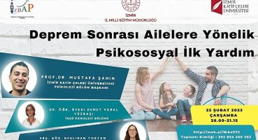 İzmir İl Milli Eğitim Müdürlüğünden “Deprem Sonrası Ailelere Yönelik Psikososyal İlk Yardım" Semineri