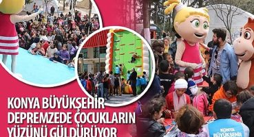 Konya Büyükşehir Depremzede Çocukların Yüzünü Güldürüyor