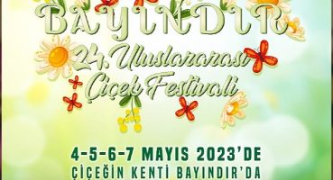 Uluslararası Bayındır Çiçek Festivali 4-7 Mayıs 2023 Tarihleri Arasında Yapılacak