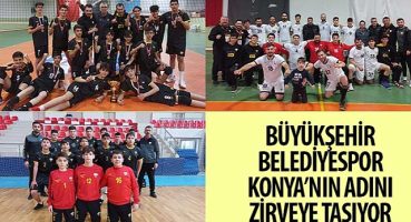 Konya Büyükşehir Belediyespor Konya'nın Adını Zirveye Taşıyor