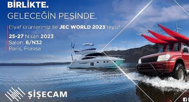 Şişecam JEC Fuarı'na Katılacak