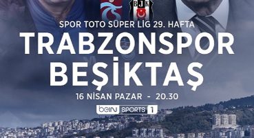 Trabzonspor-Beşiktaş derbisinin heyecanı beIN SPORTS'ta