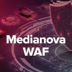 medianova-waf-guvenligi-bir-ust-seviyeye-cikariyor.jpg