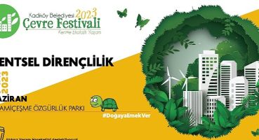 Türkiye'nin En Büyük Çevre Festivali Kadıköy'de Başlıyor