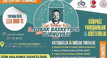 Ziya Berhan Kılıç 3×3 Sokak Basketbol Turnuvası Başlıyor