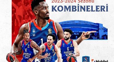Anadolu Efes'in 2023 – 2024 Sezonu Kombine Satışları Devam Ediyor