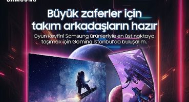 Samsung, Gaming İstanbul Fuarı'nda Teknoloji ve Eğlenceyi Buluşturuyor