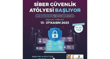Lise ve Üniversite Öğrencileri İçin 'Siber Güvenlik Atölyesi'