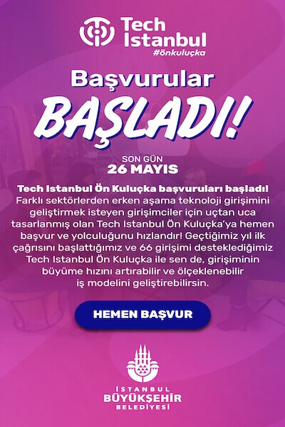 Tech Istanbul Ön Kuluçka Başvuruları Başladı!