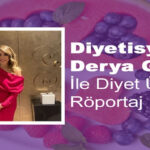 Derya Güzel ile Diyet Üzerine Röportaj