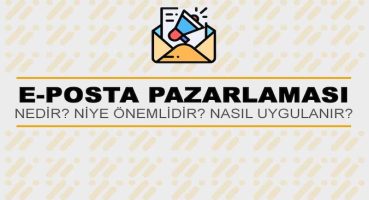 E-Posta Pazarlaması Nedir