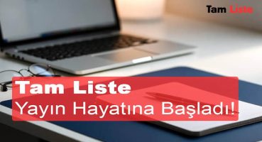 Tam Liste Yayın Hayatına Başladı!