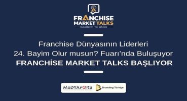 Franchise Market Talks Başlıyor